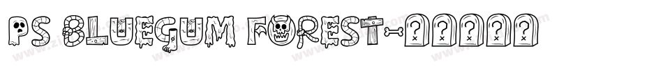 PS Bluegum Forest字体转换